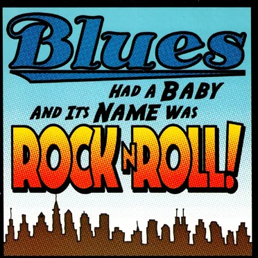 Blues Had a Baby and Its Name Was Rock n Roll! by Various Artists - album cover