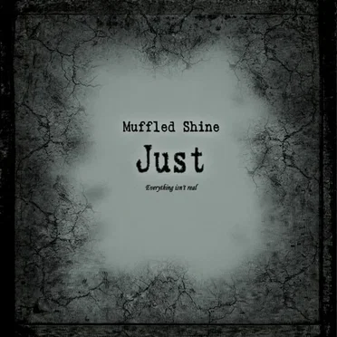 Just: Everything Isn't Real
