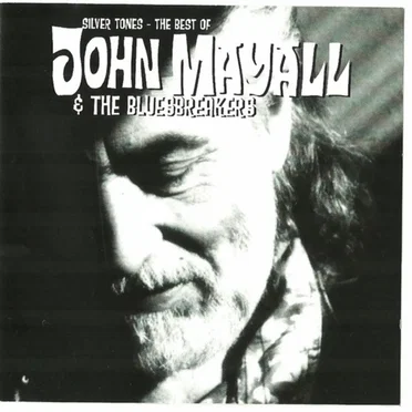 Silver Tones: The Best of John Mayall & the Bluesbreakers