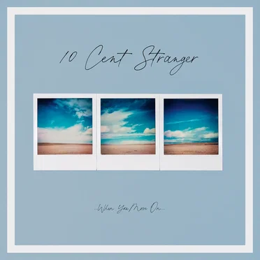 When You Move On by 10 Cent Stranger - album cover