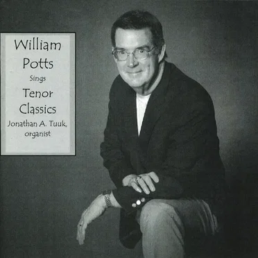 William Potts Sings Tenor Classics