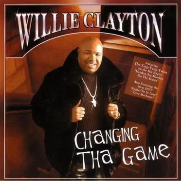 Changing tha Game by Willie Clayton - album cover