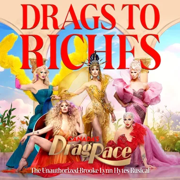 Drags to Riches: The Unauthorized Brooke Lynn Hytes Rusical by The Cast of Canada’s Drag Race - album cover