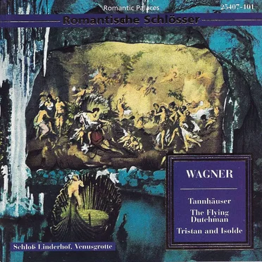 Romantische Schlösser: Tannhäuser / The Flying Dutchman / Tristan and Isolde