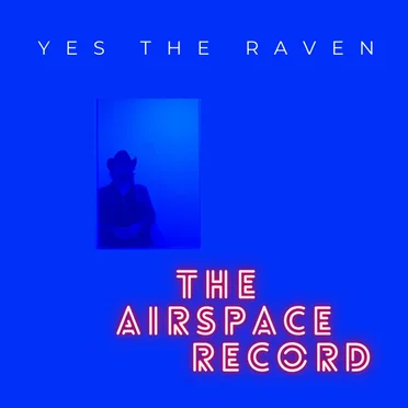The Airspace Record by Yes the Raven - album cover