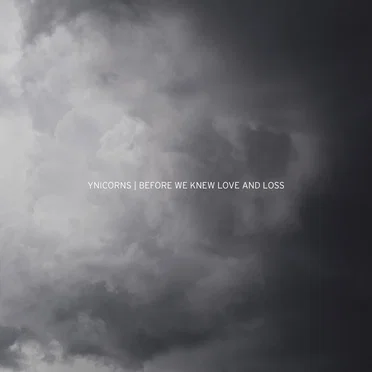 Before We Knew Love and Loss