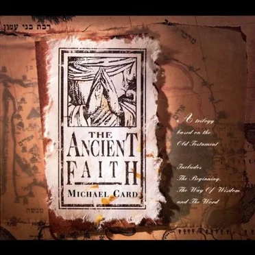 The Ancient Faith by Michael Card - album cover