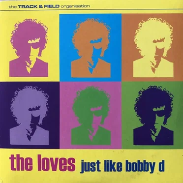 Just Like Bobby D by The Loves - album cover