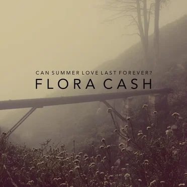 Can Summer Love Last Forever? by Flora Cash - album cover