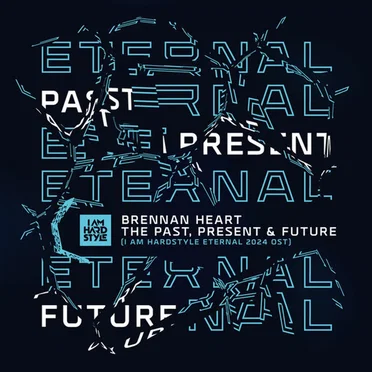 The Past, Present & Future (I Am Hardstyle Eternal 2024 OST)