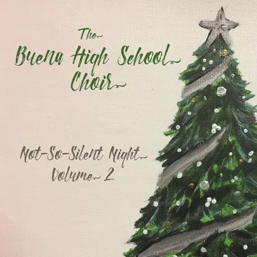 Not‐So‐Silent Night, Vol. 2 by The Buena High School Choir - album cover