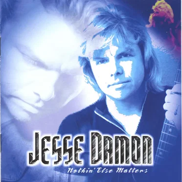 Nothin’ Else Matters by Jesse Damon - album cover