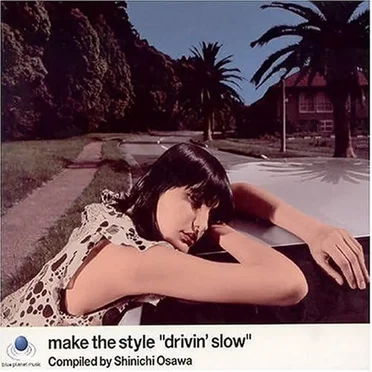 Make the Style “Drivin’ Slow” Compiled by Shinichi Osawa by Various Artists - album cover