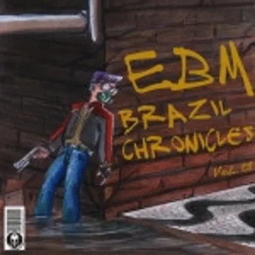 EBM Brazil Chronicles Vol. 01 by Various Artists - album cover