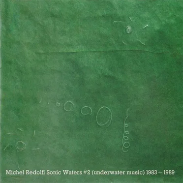 Sonic Waters #2 (Underwater Music) 1983–1989