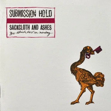 Sackcloth and Ashes (The Ostrich Dies on Monday)
