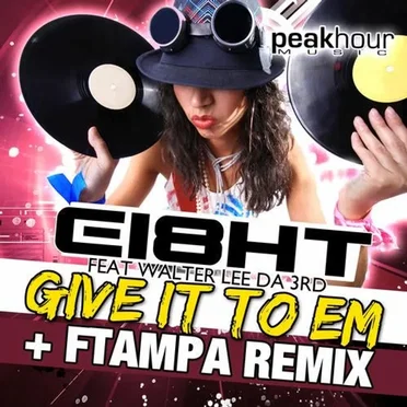 Give It to Em by Ei8ht - album cover