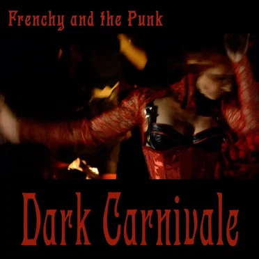 Dark Carnivale by Frenchy and the Punk - album cover