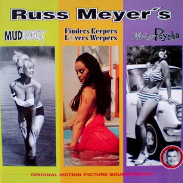 Russ Meyer's: Mudhoney / Finders Keepers Lovers Weepers / MotorPsycho (Original Motion Picture Soundtrack) by Various Artists - album cover