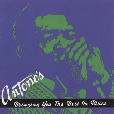 Antone's: Bringing You the Best in Blues by Various Artists - album cover