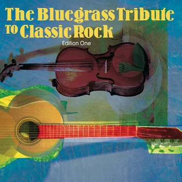 The Bluegrass Tribute to Classic Rock, Edition One by Various Artists - album cover