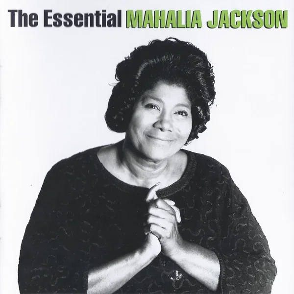 The Essential Mahalia Jackson