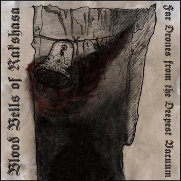 Blood Bells of Rakshasa and Far Drones from the Deepest Vacuum by Bubonic Cult - album cover