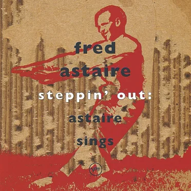 Steppin' Out: Astaire Sings by Fred Astaire - album cover