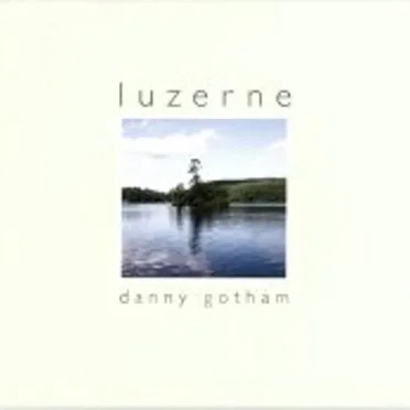 Luzerne by Danny Gotham - album cover