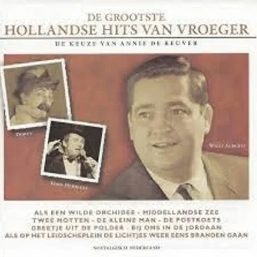 De grootste Hollandse hits van vroeger: De keuze van Annie de Reuver by Various Artists - album cover