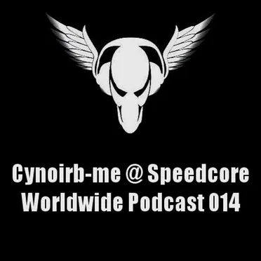 Speedcore Worldwide Podcast 014 by Cynoirb-me - album cover