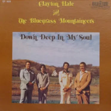 Down Deep in My Soul by Clayton Hale & The Bluegrass Mountaineers - album cover