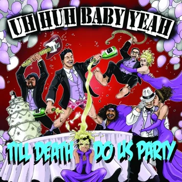 Till Death Do Us Party by Uh-Huh Baby Yeah! - album cover
