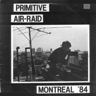 Primitive Air-Raid: Montreal '84 by Various Artists - album cover