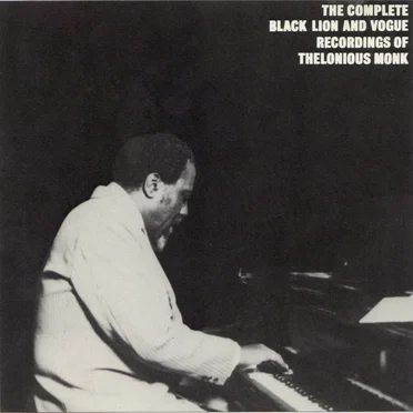 The Complete Black Lion and Vogue Recordings of Thelonious Monk