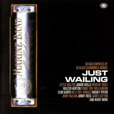 Just Wailing: 50 Masterpieces by 26 Blues Harmonica Heroes by Various Artists - album cover