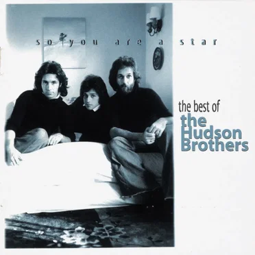 So You Are a Star: The Best of the Hudson Brothers
