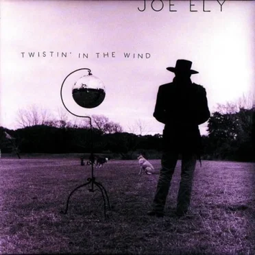 Twistin' in the Wind by Joe Ely - album cover