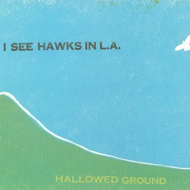 Hallowed Ground by I See Hawks in L.A. - album cover
