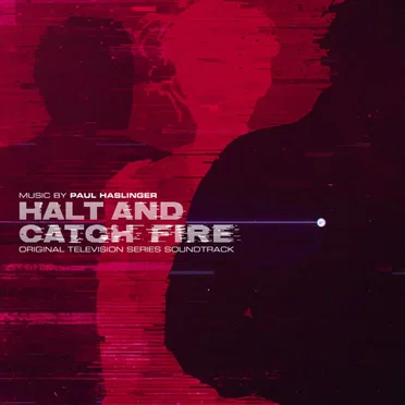 Halt and Catch Fire: Original Television Series Soundtrack
