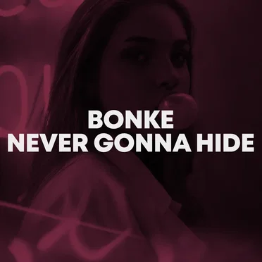 Never Gonna Hide by Bonke - album cover