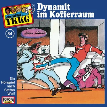 TKKG 84: Dynamit im Kofferraum by Stefan Wolf - album cover