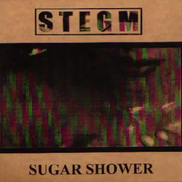 Sugar Shower by Stegm - album cover