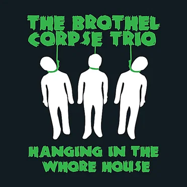 Hanging in the Whore House