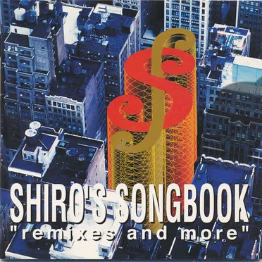 Shiro's Songbook ''Remixes And More''