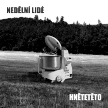 Hnětetěto by Nedělní Lidé - album cover