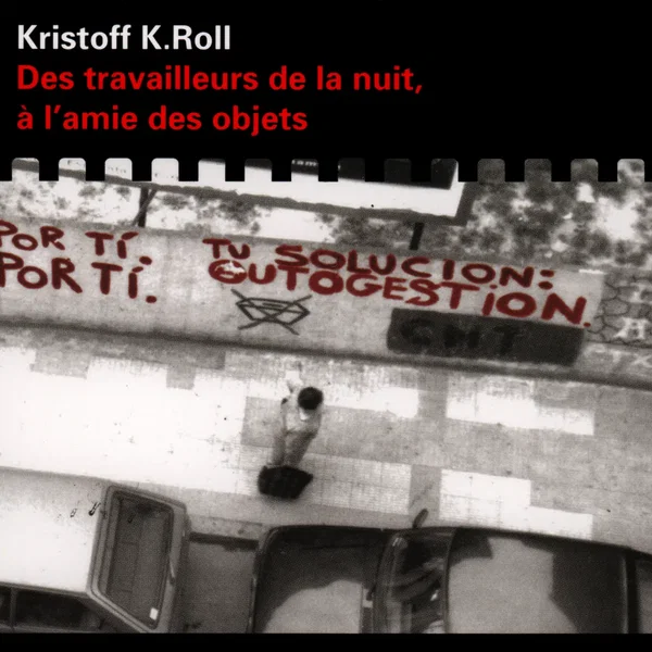 Des travailleurs de la nuit, à l'amie des objets