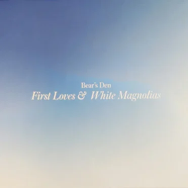 First Loves & White Magnolias