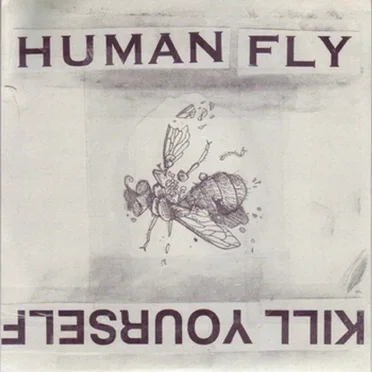Humanfly / Kill Yourself