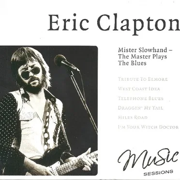 Mister Slowhand – The Master Plays The Blues